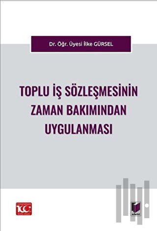 Toplu İş Sözleşmesinin Zaman Bakımından Uygulanması | Kitap Ambarı