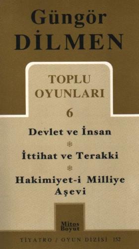 Toplu Oyunlar 6 Devlet ve İnsan - İttihat ve Terakki - Hakimiyet-i Mil