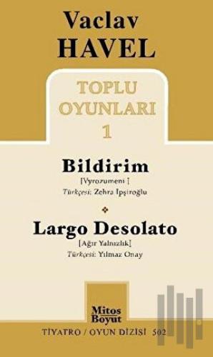 Toplu Oyunları 1 : Bildirim / Largo Desolato | Kitap Ambarı