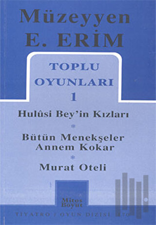 Toplu Oyunları 1 Hulusi Bey’in Kızları Bütün Menekşeler Annem Kokar Mu