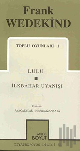 Toplu Oyunları 1 Lulu / İlkbahar Uyanışı | Kitap Ambarı