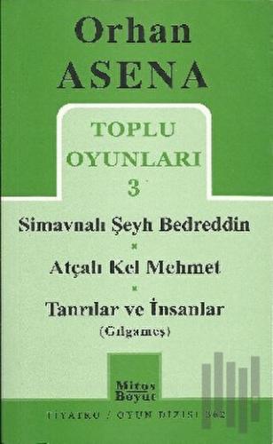 Toplu Oyunları 3 - Simavnalı Şeyh Bedreddin / Atçalı Kel Mehmet / Tanr