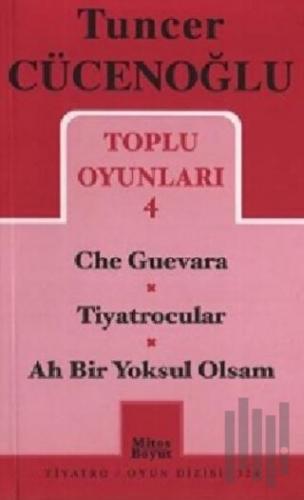 Toplu Oyunları 4 - Che Guevara / Tiyatrocular / Ah Bir Yoksul Olsam | 