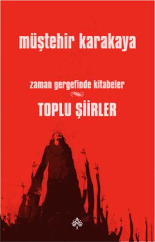 Zaman Gergefinde Kitabeler - Toplu Şiirler | Kitap Ambarı