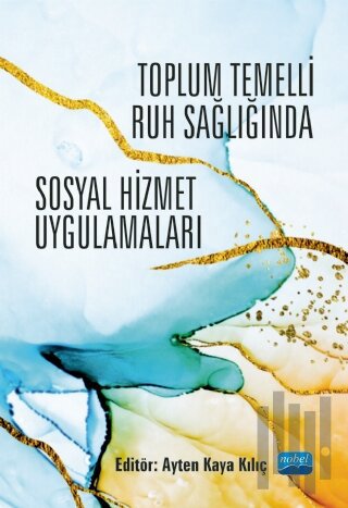 Toplum Temelli Ruh Sağlığında Sosyal Hizmet Uygulamaları | Kitap Ambar