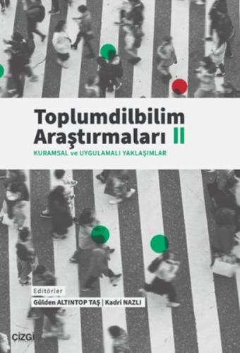 Toplumdilbilim Araştırmaları II (Kuramsal ve Uygulamalı Yaklaşımlar) |