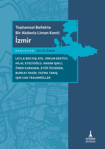 Toplumsal Bellekte Bir Akdeniz Liman Kenti: İzmir | Kitap Ambarı