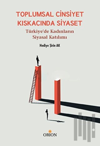 Toplumsal Cinsiyet Kıskacında Siyaset | Kitap Ambarı