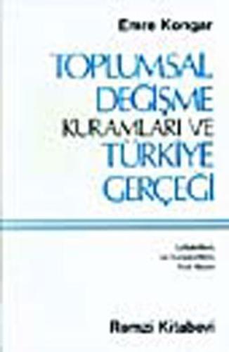 Toplumsal Değişme Kuramları ve Türkiye Gerçeği | Kitap Ambarı