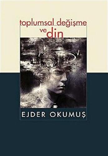 Toplumsal Değişme ve Din | Kitap Ambarı