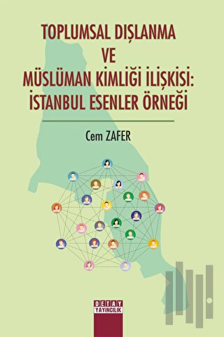 Toplumsal Dışlanma ve Müslüman Kimliği İlişkisi: İstanbul Esenler Örne