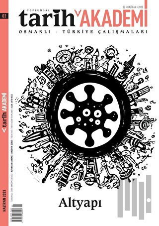 Toplumsal Tarih Akademi Osmanlı Türkiye Çalışmaları Sayı: 2 - Haziran 