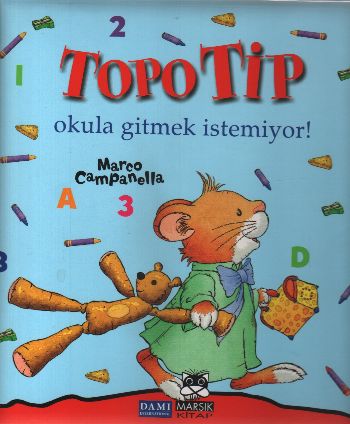 Topo Tip - Okula Gitmek İstemiyor | Kitap Ambarı