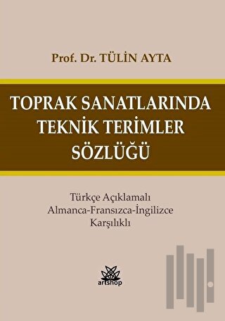 Toprak Sanatlarında Teknik Terimler Sözlüğü | Kitap Ambarı