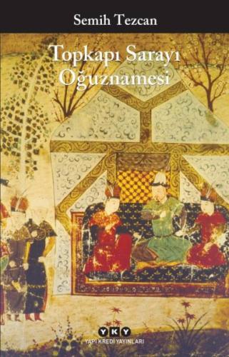 Topkapı Sarayı Oğuznamesi | Kitap Ambarı