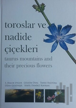 Toroslar ve Nadide Çiçekleri - Taurus Mountains and Their Precious Flo