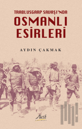 Trablusgarp Savaşı'nda Osmanlı Esirleri | Kitap Ambarı