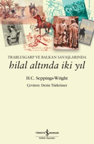 Trablusgarp ve Balkan Savaşlarında Hilal Altında İki Yıl | Kitap Ambar