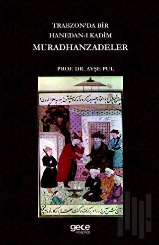 Trabzonda Bir Hanedan-ı Kadim Muradhanzadeler | Kitap Ambarı