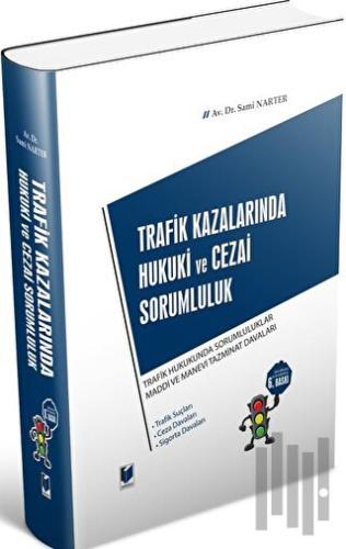 Trafik Kazalarında Hukuki ve Cezai Sorumluluk (Ciltli) | Kitap Ambarı