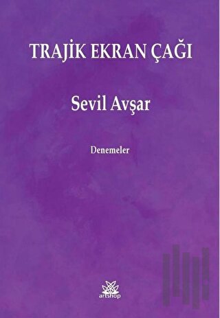 Trajik Ekran Çağı | Kitap Ambarı