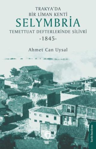 Trakya’da Bir Liman Kenti Selymbria: Temettuat Defterlerinde Silivri (