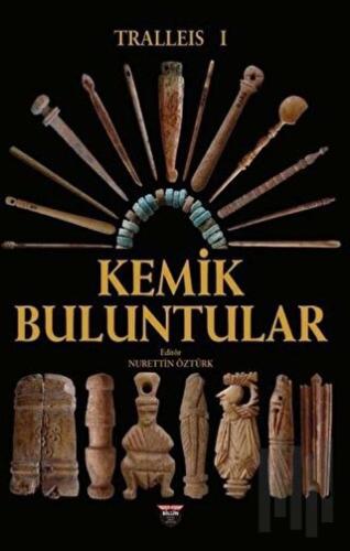 Tralleis 1 - Kemik Buluntular | Kitap Ambarı