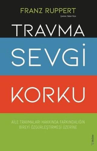 Travma Sevgi Korku | Kitap Ambarı