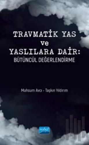 Travmatik Yas Ve Yaslılara Dair - Bütüncül Değerlendirme | Kitap Ambar