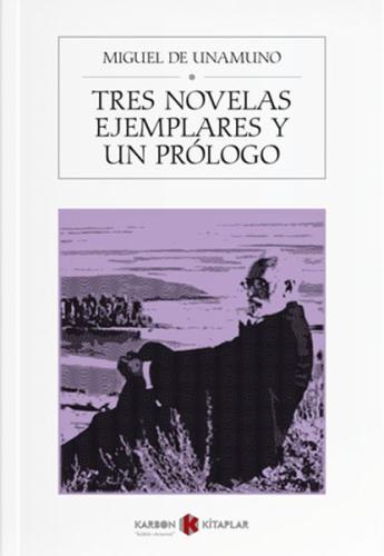 Tres Novelas Ejemplares Y Un Prologo | Kitap Ambarı