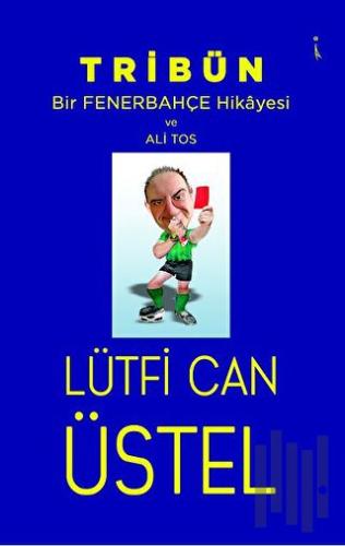 Tribün - Bir Fenerbahçe Hikayesi ve Ali Tos | Kitap Ambarı