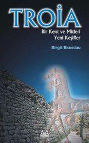 Troya: Bir Kent ve Mitleri Yeni Keşifler | Kitap Ambarı