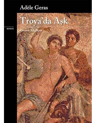 Troya’da Aşk | Kitap Ambarı