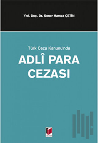 Türk Ceza Kanunu'nda Adli Para Cezası | Kitap Ambarı