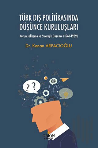 Türk Dış Politikasında Düşünce Kuruluşları | Kitap Ambarı