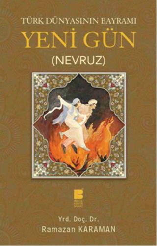 Türk Dünyasının Bayramı Yeni Gün (Nevruz) | Kitap Ambarı