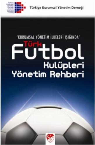 Türk Futbol Kulüpleri Yönetim Rehberi | Kitap Ambarı