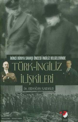 İkinci Dünya Savaşı Öncesi İngiliz İlişkileri | Kitap Ambarı