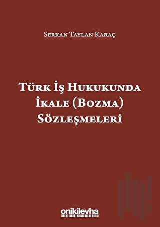 Türk İş Hukukunda İkale (Bozma) Sözleşmeleri | Kitap Ambarı