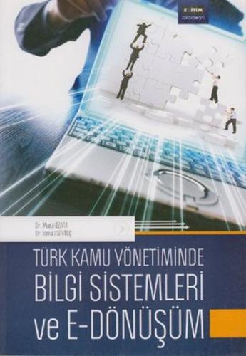 Türk Kamu Yönetiminde Bilgi Sistemleri ve E - Dönüşüm | Kitap Ambarı