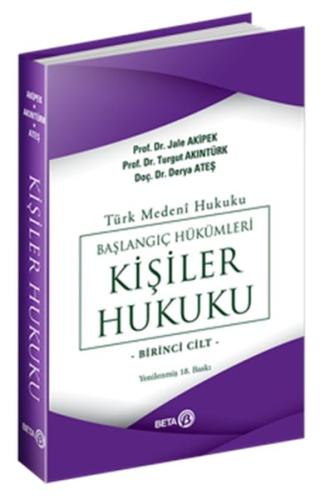 Türk Medeni Hukuku Başlangıç Hükümleri Kişiler Hukuku 1. Cilt | Kitap 