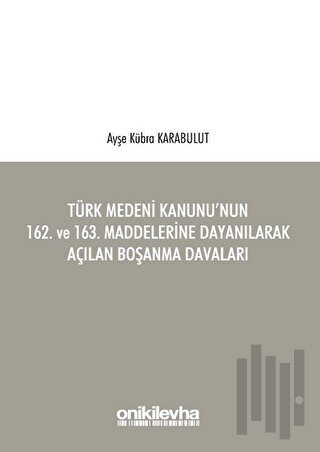 Türk Medeni Kanunu'nun 162. ve 163. Maddelerine Dayanılarak Açılan Boş