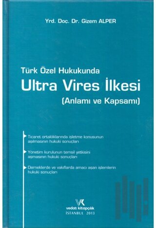 Türk Özel Hukukunda Ultra Vires İlkesi (Ciltli) | Kitap Ambarı