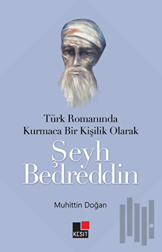 Türk Romanında Kurmaca Bir Kişilik Olarak Şeyh Bedreddin | Kitap Ambar