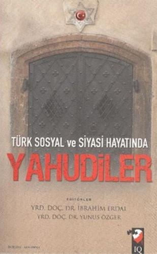 Türk Sosyal ve Siyasi Hayatında Yahudiler | Kitap Ambarı