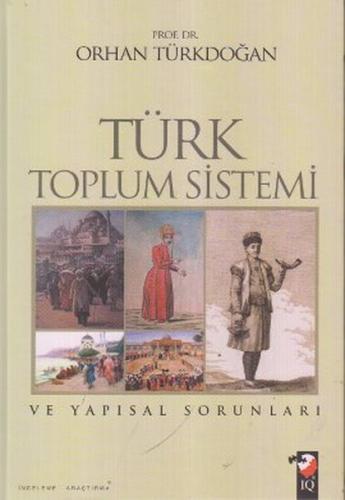 Türk Toplum Sistemi ve Yapısal Sorunları (Ciltli) | Kitap Ambarı