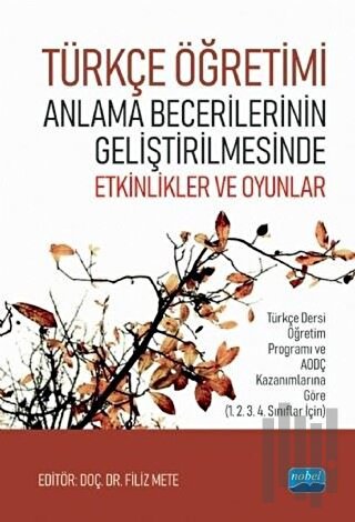 Türkçe Öğretimi Anlama Becerilerinin Geliştirilmesinde Etkinlikler ve 