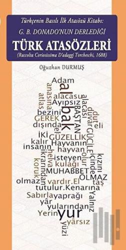 Türkçenin Basılı İlk Atasözü Kitabı: G.B. Donano’nun Derlediği Türk At