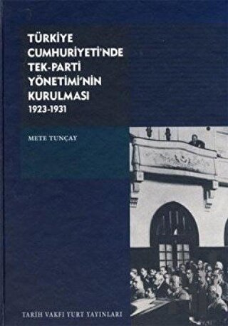 Türkiye Cumhuriyeti’nde Tek-Parti Yönetimi’nin Kurulması (Ciltli) | Ki