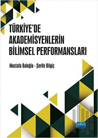 Türkiye’de Akademisyenlerin Bilimsel Performansları | Kitap Ambarı